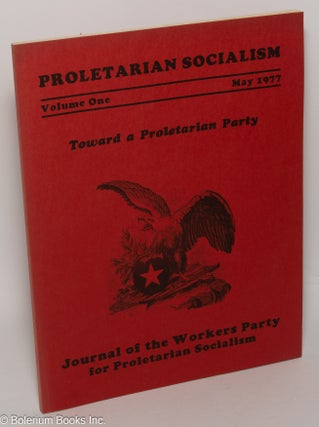Cat.No: 144733 Proletarian socialism: journal of the Workers Party for Proletarian...