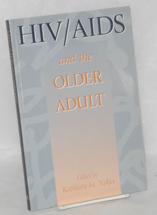 Cat.No: 144840 HIV/AIDS and the older adult. Kathlenn M. Nokes