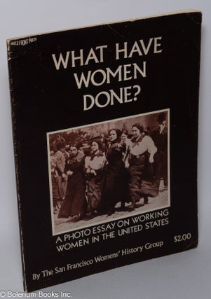 Cat.No: 14492 What have women done? A photo essay on working women in the United States. ...