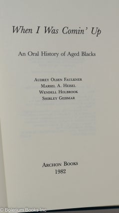 When I was comin' up; an oral history of aged blacks
