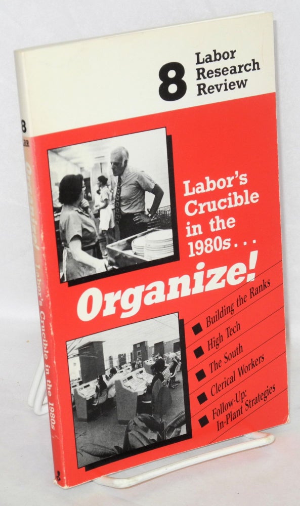 Cat.No: 145080 Labor's crucible in the 1980s... Organize! Midwest Center for Labor Research.
