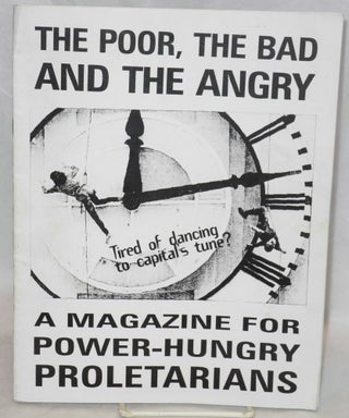 Cat.No: 145101 The poor, the bad and the angry: a magazine for power-hungry proletarians....