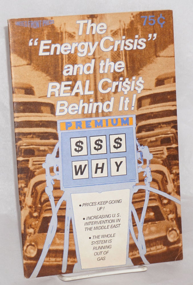 Cat.No: 145111 The " energy crisis" and the real crisis behind it. Dave Pugh, Mitch Zimmerman, Gar Smith.