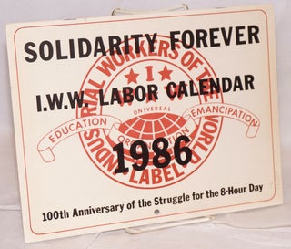Cat.No: 145142 Solidarity Forever. IWW labor calendar, 1986. Industrial Workers of the World