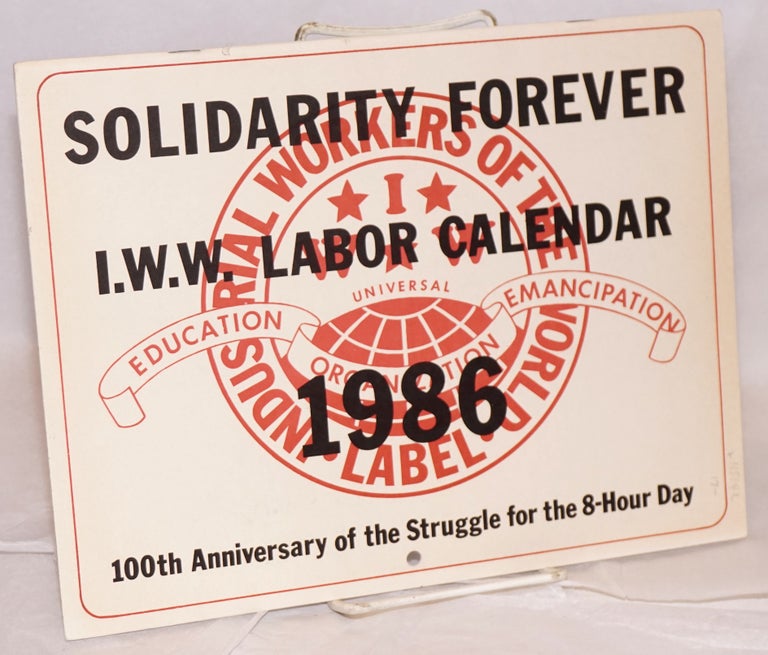 Cat.No: 145142 Solidarity Forever. IWW labor calendar, 1986. Industrial Workers of the World.
