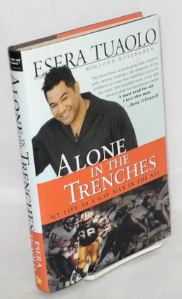 Cat.No: 145156 Alone in the trenches; my life as a gay man in the NFL. Esera Tuaolo, John...