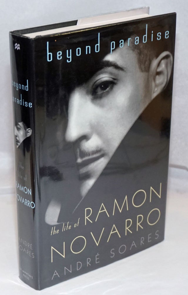 Cat.No: 145179 Beyond Paradise: the life of Ramon Novarro. Ramon Novarro, André Soares.