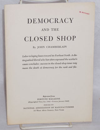 Cat.No: 145252 Democracy and the Closed Shop. John Chamberlain