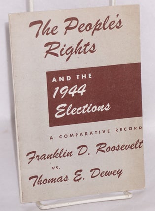 Cat.No: 145274 The people's rights and the 1944 elections: a comparative record, Franklin...