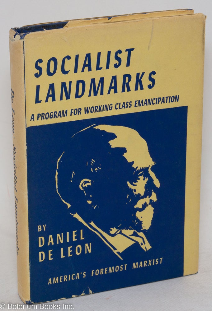 Cat.No: 145320 Socialist Landmarks: Four addresses by Daniel De Leon. Daniel De Leon.