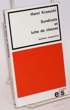 Cat.No: 145351 Syndicats et lutte de classes. Preface de Georges Séguy. Henri Krasucki
