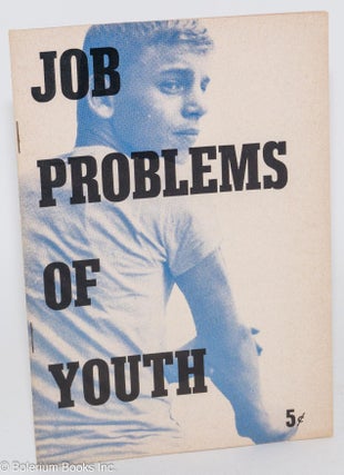 Cat.No: 145361 Job problems of youth: toward a secure future. Daniel Rubin