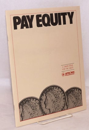 Cat.No: 145368 Pay equity: a union issue for the 1980's. County American Federation of...