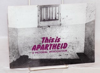 Cat.No: 145378 This is Apartheid; a pictorial introduction