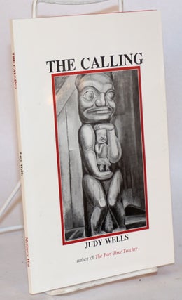 Cat.No: 145672 The calling; 20th century women artists and other poems. Judy Wells