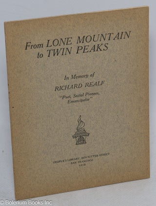 Cat.No: 145683 From Lone Mountain to Twin Peaks: In Memory of Richard Realf, "Poet,...