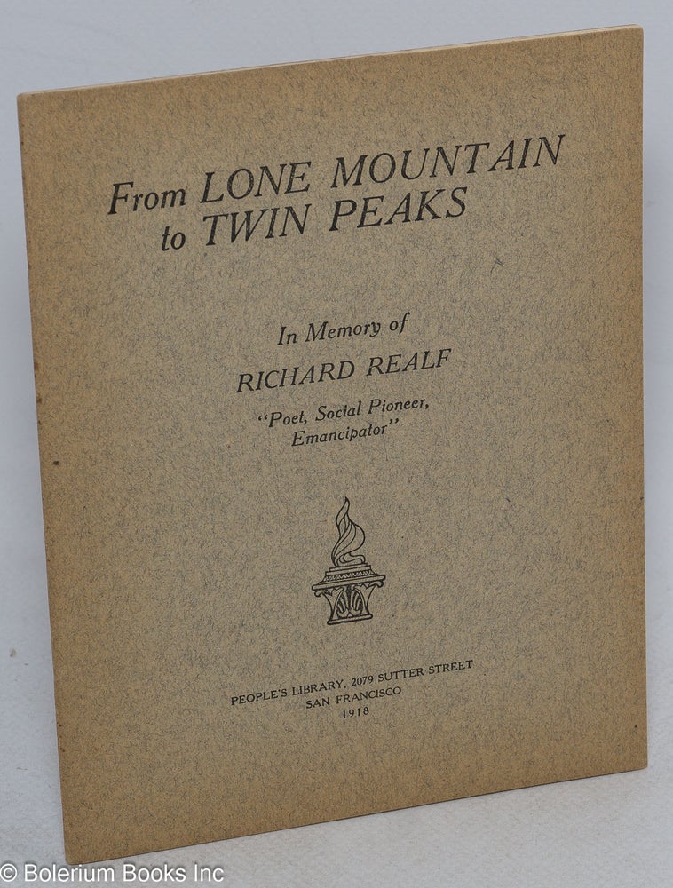 Cat.No: 145683 From Lone Mountain to Twin Peaks: In Memory of Richard Realf, "Poet, Social Pioneer, Emancipator" Richard Realf.