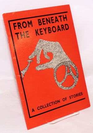 Cat.No: 145724 From beneath the keyboard: a collection of stories and poetry
