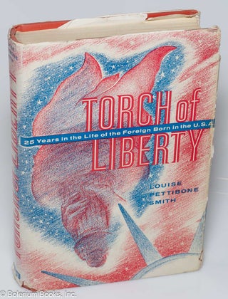 Cat.No: 145786 Torch of liberty; twenty-five years in the life of the foreign born in the...