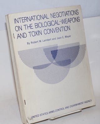 Cat.No: 145992 Interntional negotiations on the biological -weapons and toxin convention....