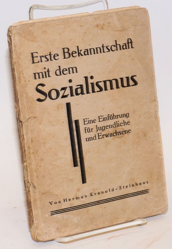 Cat.No: 146075 Erste Bekanntschaft mit dem Sozialismus eine Einführung für Jugendliche und Erwachsene. Herman Kranold-Steinhaus.