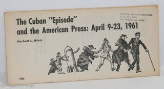 The Cuban "episode" and the American press: April 9-23, 1961