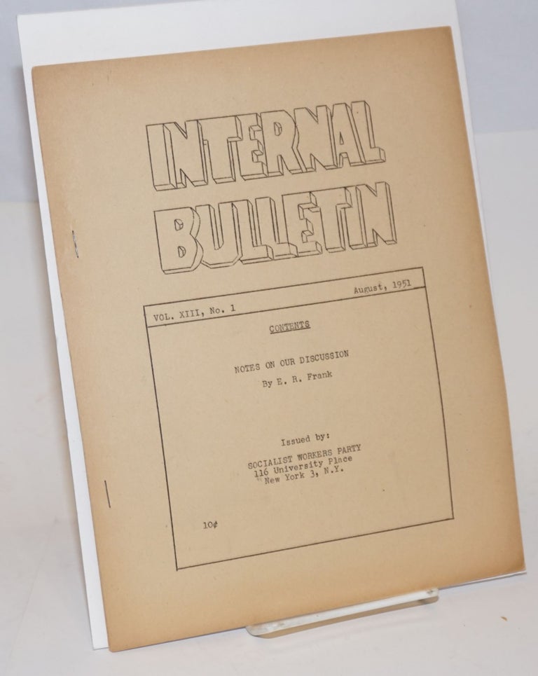 Cat.No: 146274 Internal bulletin, vol. 13, no. 1. August, 1951. Socialist Workers Party.