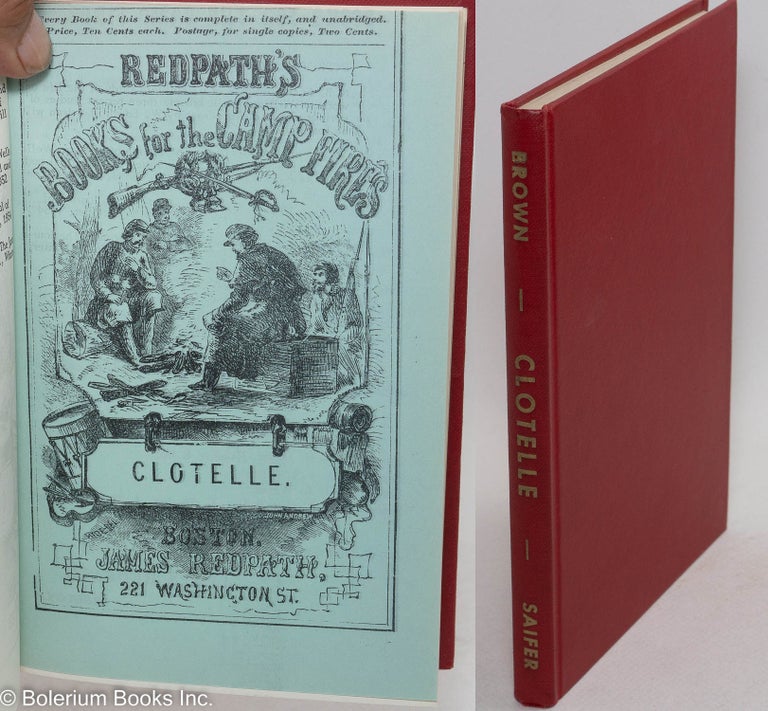 Cat.No: 146344 Clotelle; a tale of the southern states. William Wells Brown, a biographical, Maxwell Whiteman.