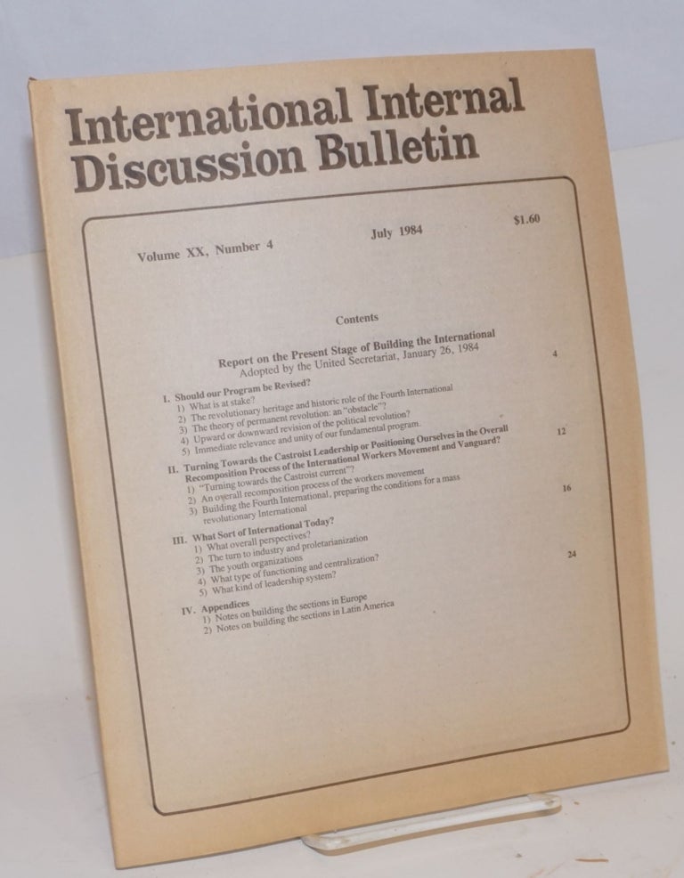 Cat.No: 146361 Report on the present stage of building the International. Adopted by the United Secretariat, January 26, 1984. International internal discussion bulletin, vol. 20, no. 4. Fourth International.