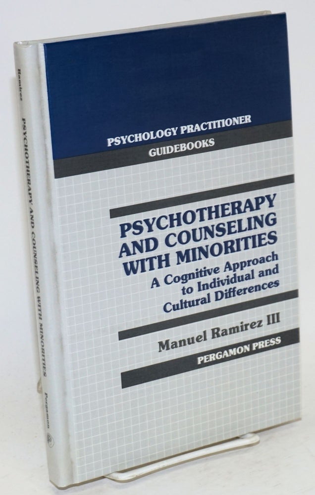 Cat.No: 146379 Psychotherapy and counseling with minorities; a cognitive approach to individual and cultural differences. Manuel Ramirez III.