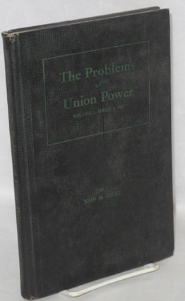 Cat.No: 14639 The problems of union power: Vol. 1, Series 1, 1961. John M. Court