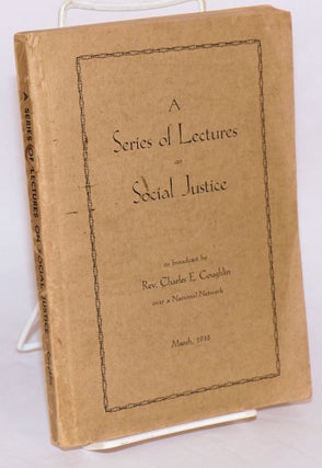 Cat.No: 14643 A series of lectures on social justice. Charles E. Coughlin