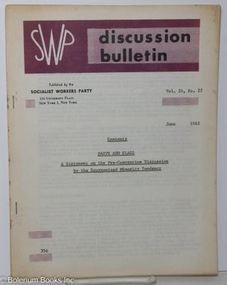 Cat.No: 146449 SWP Discussion bulletin vol. 24, no. 27, June 1963 : Party and class: a...