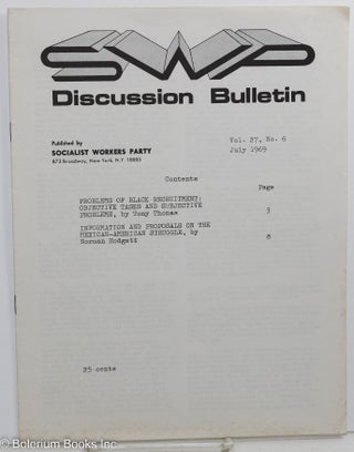 Cat.No: 146478 Discussion bulletin vol. 27, no. 6 (July 1969). Socialist Workers Party
