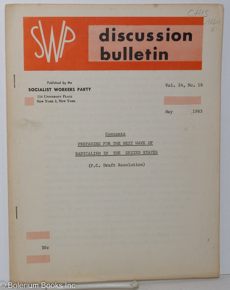 Cat.No: 146607 SWP discussion bulletin, vol. 24, no. 16: Preparing for the next wave of radicalism in the United States (P.C. draft resolution). Socialist Workers Party.