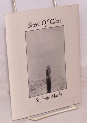 Cat.No: 146720 Sheet of Glass [poems]. Stephanie Marlis