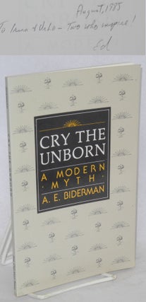 Cat.No: 146947 Cry the unborn, a modern myth. A. E. Biderman