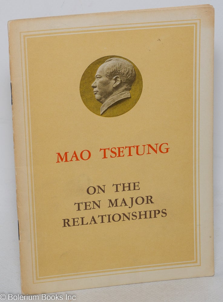 Cat.No: 146961 On the ten major relationships. Tse-Tung Mao.