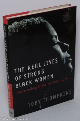 Cat.No: 146993 The real lives of strong black women; transcending myths, reclaiming joy....