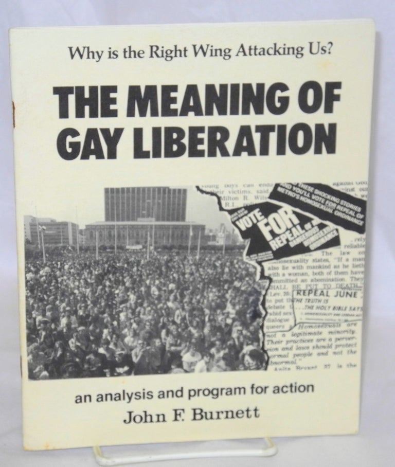 Cat.No: 147131 The Meaning of Gay Liberation: why is the right wing. John F. Burnett