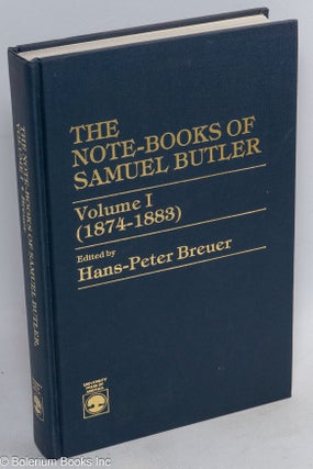 Cat.No: 147163 The Note-books of Samuel Butler; volume I (1874-1883). Samuel Butler,...