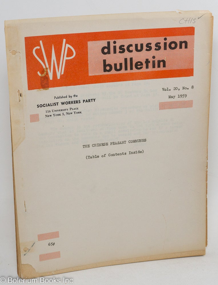 Cat.No: 147203 SWP discussion bulletin, vol. 20, no. 8, May, 1959: The Chinese peasant communes. Socialist Workers Party.