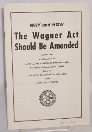 Cat.No: 147281 Why and how the Wagner Act should be amended: excerpts from a statement of...