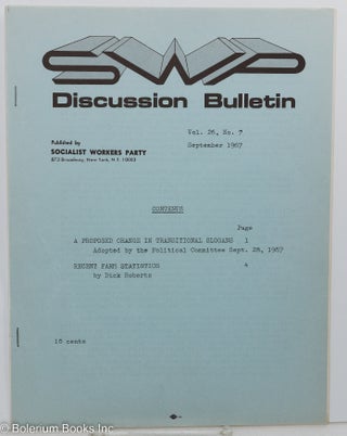Cat.No: 147334 SWP discussion bulletin: vol. 26, No. 7 (September, 1967). Socialist...