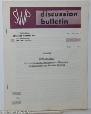 Cat.No: 147337 SWP Discussion bulletin vol. 24, no. 27, June 1963: Party and class: a...