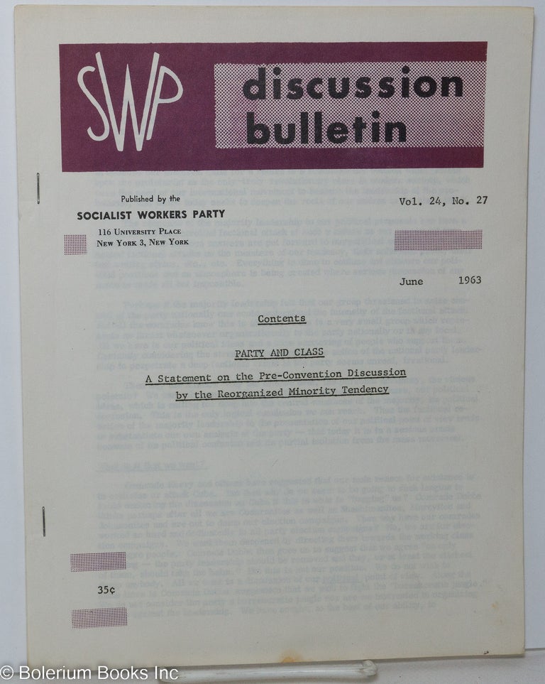Cat.No: 147337 SWP Discussion bulletin vol. 24, no. 27, June 1963: Party and class: a statement on the pre-convention discussion by the Reorganized Minority Tendency. Socialist Workers Party.