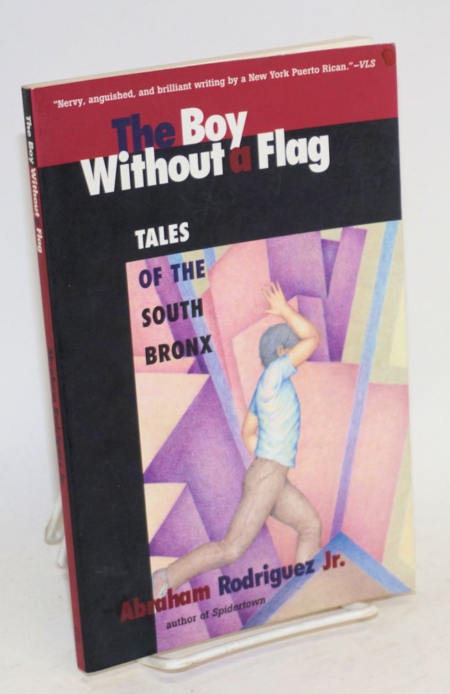 Cat.No: 147416 The boy without a flag; tales of the South Bronx. Abraham Jr Rodriguez.