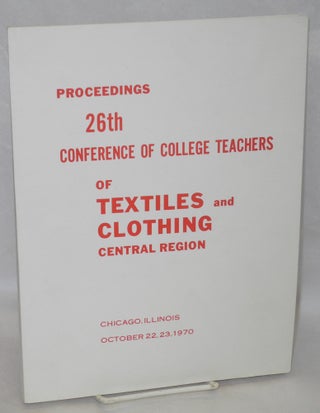 Cat.No: 147427 Proceedings: 26th Conference of College Teachers of Textiles and Clothing,...