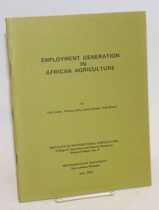 Cat.No: 147518 Employment generation in African agriculture. Carl Eicher, Fred Winch,...