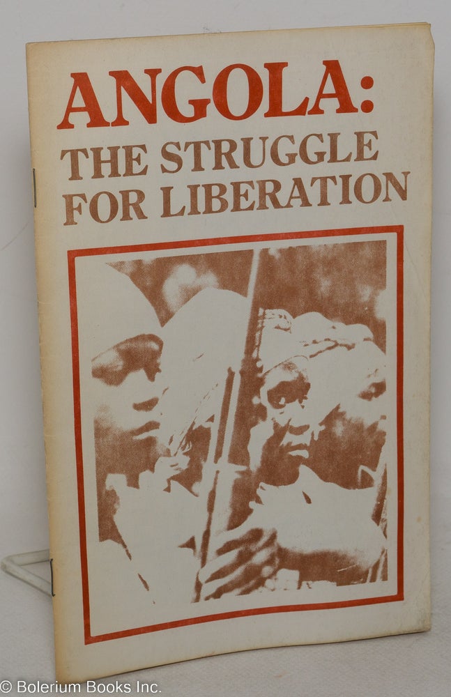 Cat.No: 147651 Angola: the struggle for liberation. International Socialists.